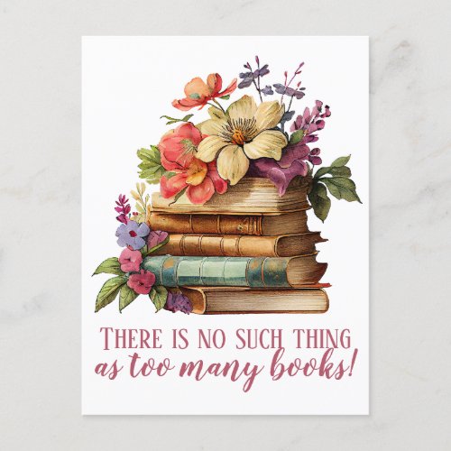 Book Lover Too Many Books Floral Postcard