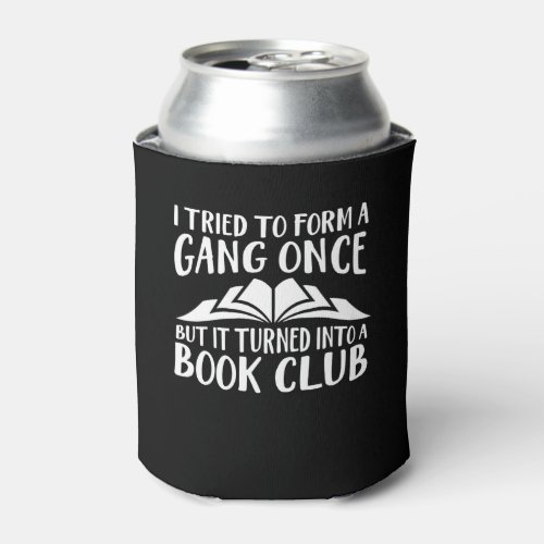 Book Lover Tried Form Gang Turned Into Club Can Cooler