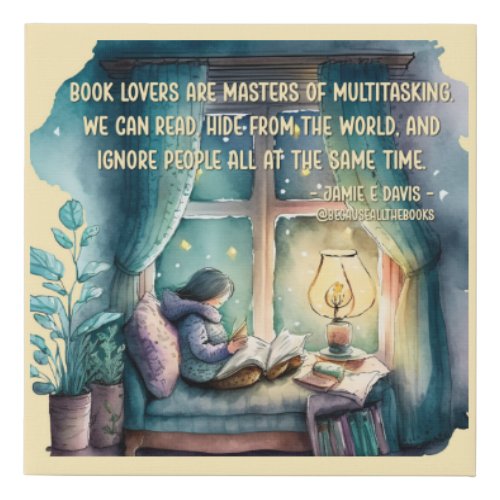 Book Lovers Are Masters of Multitasking Faux Canvas Print