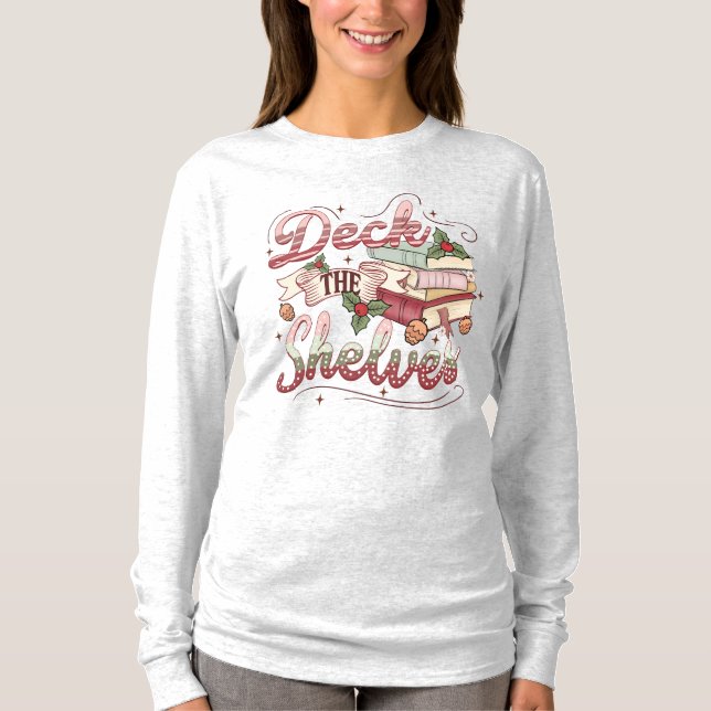 Book Lovers  Deck the Shelves Christmas T-Shir T-Shirt (Front)