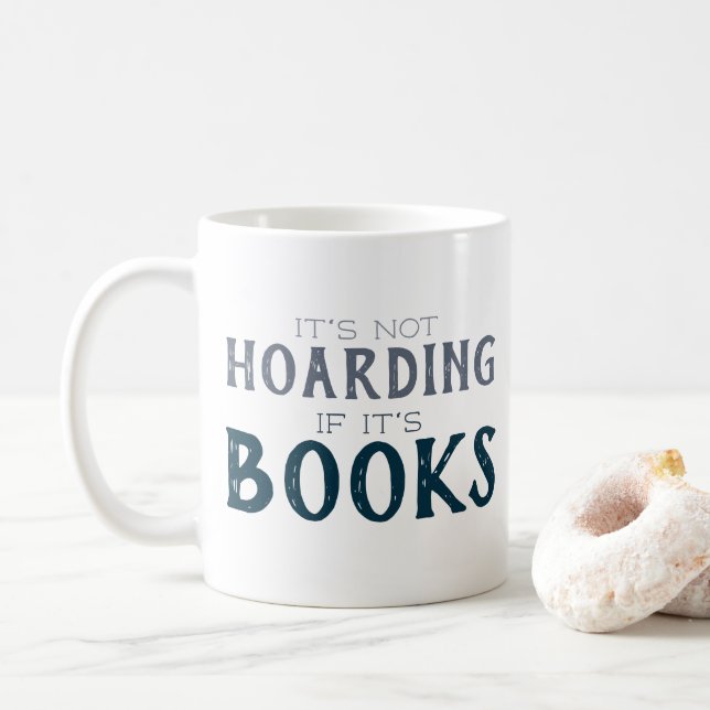 Book Lovers It's Not Hoarding If It's Books Funny Coffee Mug (With Donut)