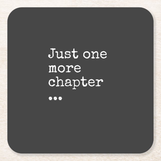 Book Lover's Mantra: Just One More Chapter Square Paper Coaster (Front)