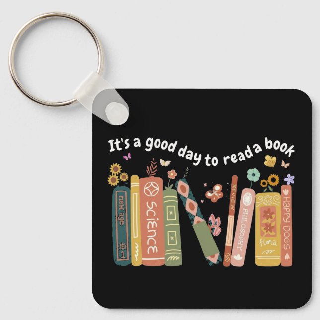 Book Lovers Quote, It's A Good Day To Read A Book Keychain (Front)