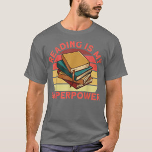 Book Lovers Reading Is My Superpower Avid Readers  T-Shirt