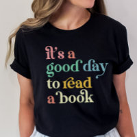 Book Lovers Shirt, It's a Good Day to Read