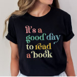 Book Lovers Shirt, It&#39;s A Good Day To Read T-shirt at Zazzle