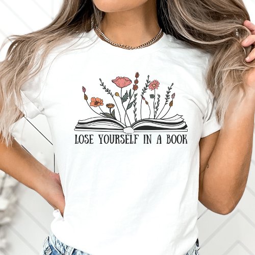 Book Lovers Shirt Lose Yourself in a Book T_Shirt