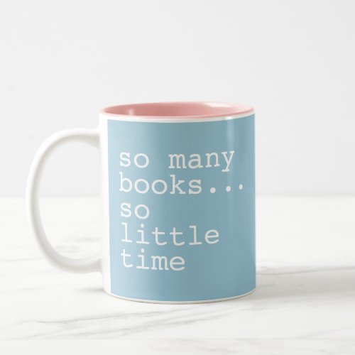 Book Lovers So Many Books  Two_Tone Coffee Mug