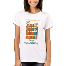 Book-lovers T.shirt, Humorous Book Collectors Tee