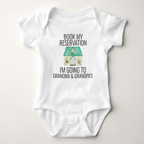 Book My Reservation Im Going to Grandma Grandpas Baby Bodysuit