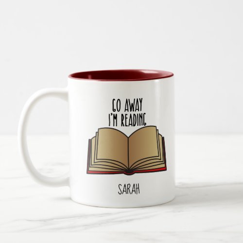 Book Nerd Go Away Im Reading Funny Quote Two_Tone Coffee Mug