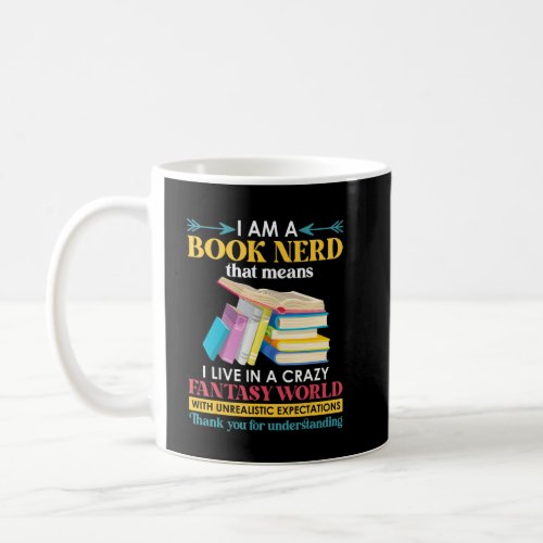 Book Nerd Lives In A Fantasy World Unrealistic Exp Coffee Mug