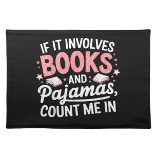 Book & Pajamas Humorous Book Lover Funny Reading B Cloth Placemat