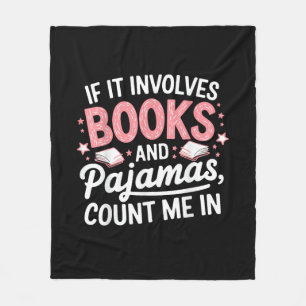Book & Pajamas Humorous Book Lover Funny Reading B Fleece Blanket