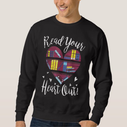 Book    Read Your Heart Out 1 Sweatshirt