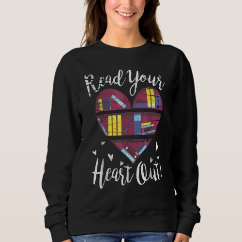 Book    Read Your Heart Out 1 Sweatshirt
