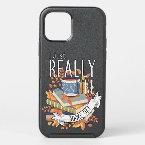 Book Reader I Just Really Like Books OK 405 Readin OtterBox Symmetry iPhone 12 Pro Case
