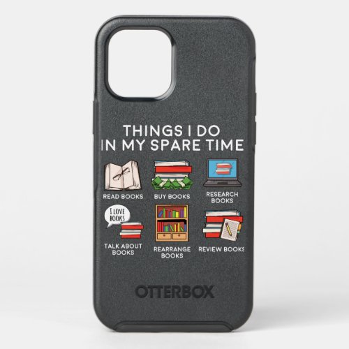 Book Reader Read Books In My Spare Time 46 Reading OtterBox Symmetry iPhone 12 Pro Case