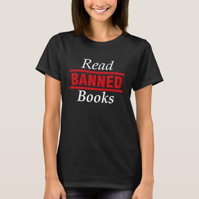 Book Readers I Read Banned Books Quote Banned Book T-Shirt (Front)