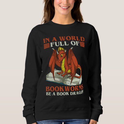 Book Reading In A World Full Of Bookworms Be A Boo Sweatshirt