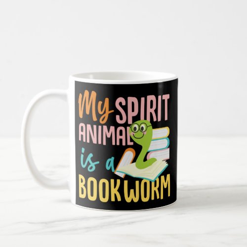 Book Reading My Spirit Animal Is A Bookworm Coffee Mug