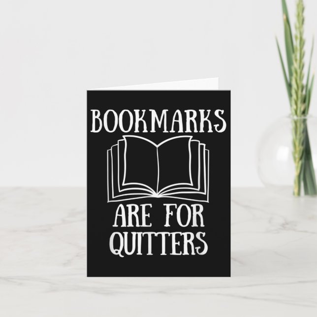 Book Reading Quote Bookmarks Are For Quitters Read Card (Front)