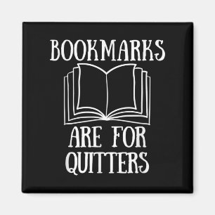 Book Reading Quote Bookmarks Are For Quitters Read Magnet