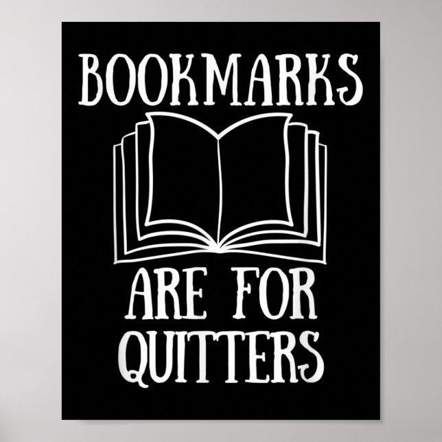 Book Reading Quote Bookmarks Are For Quitters Read Poster (Front)