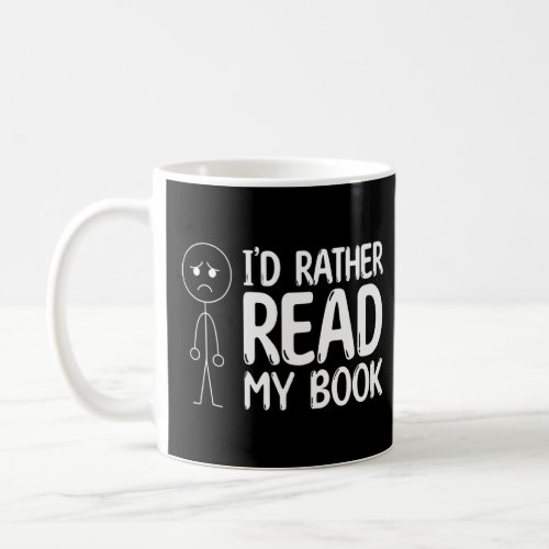 Book Reading Stick Figure Id Rather Read My Book  Coffee Mug