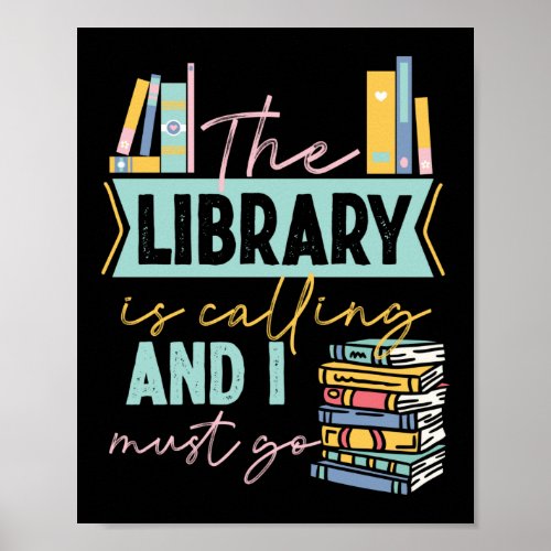 Book Reading The Library Is Calling And I Must Go Poster