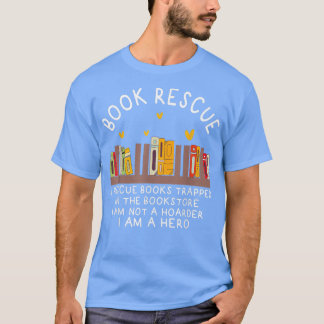 Book Rescue Bookworm Book Lover Librarian Funny Re T-Shirt
