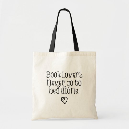 Book Tote Bag - Book Lovers Never GO To Bed Alone | Zazzle.com