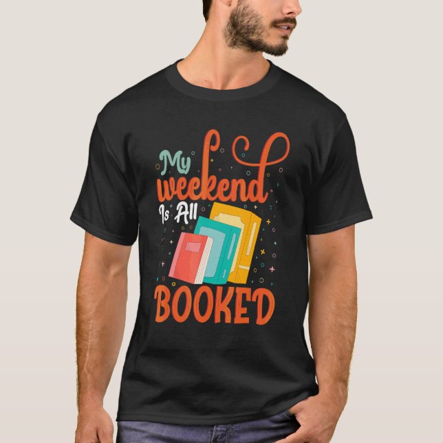 Book  Weekend Bookworm Pun Book Reading Text Desig T-Shirt (Front)