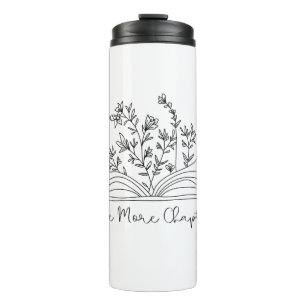 Book with flowers one more chapter Bookworm Thermal Tumbler