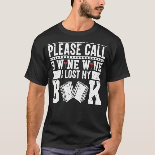 Bookaholic Lifestyle Classic Wine Please I Lost My T_Shirt