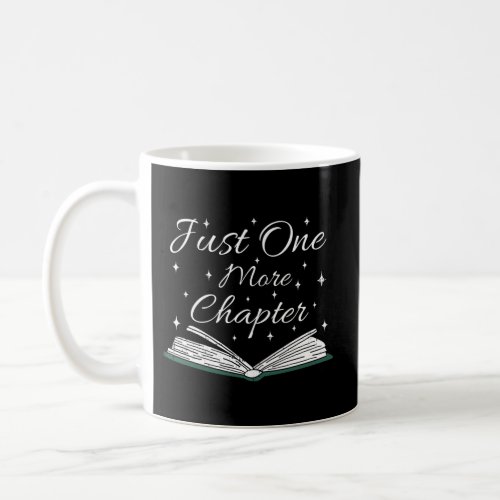 Bookaholic Saying About Books Just One More Chapte Coffee Mug