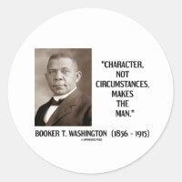 Booker T. Washington Character Not Circumstances Classic Round Sticker