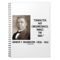 Booker T. Washington Character Not Circumstances Notebook