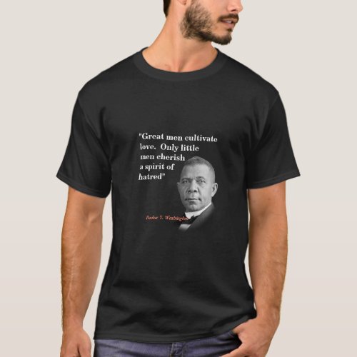 Booker T Washington Quote On Great Men T_Shirt