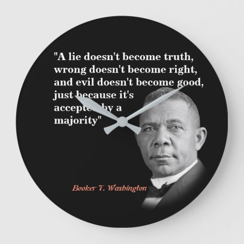 Booker T Washington Quote On Truth Right Good Large Clock
