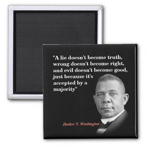 Booker T Washington Quote On Truth Right Good Magnet