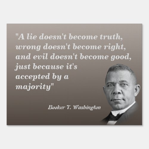 Booker T Washington Quote On Truth Right Good P Sign