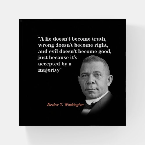 Booker T Washington Quote On Truth Right Good Paperweight