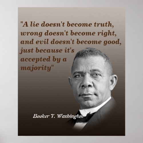 Booker T Washington Quote On Truth Right Good Poster
