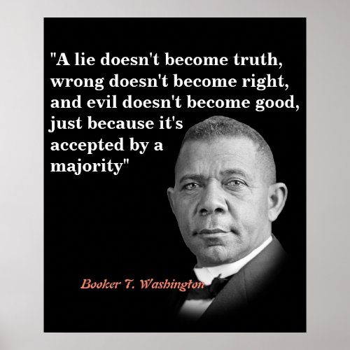 Booker T Washington Quote On Truth Right Good Poster