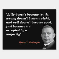 Booker T. Washington Quote On Truth, Right, Good Sign