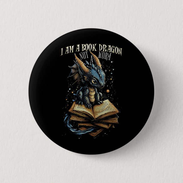 Bookish Quote I Am A Book Dragon Not A Worm Readin Button (Front)