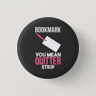 Bookmark You Mean Quitter Strip Button