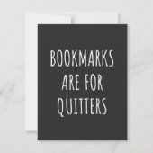 Bookmarks Are For Quitters (Front)