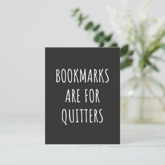 Bookmarks Are For Quitters (Standing Front)